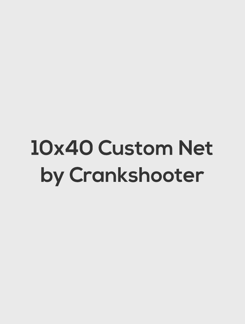 10x40 Custom Net